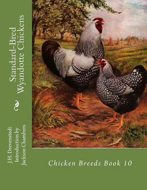 Standard-Bred Wyandotte Chickens: Chicken Breeds Book 10 - Paperback