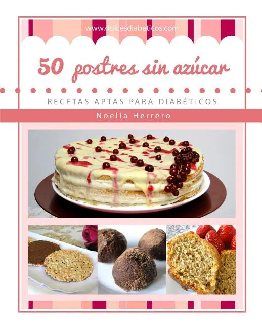 50 postres sin azúcar: Recetas aptas para diabéticos - Paperback
