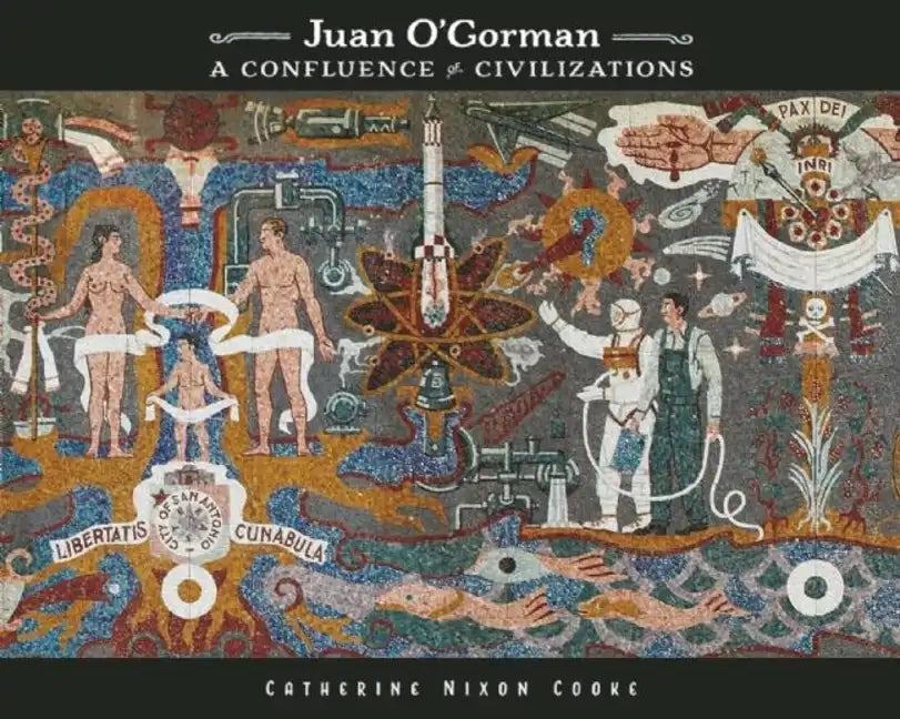 Juan O'Gorman: A Confluence of Civilizations - Hardcover