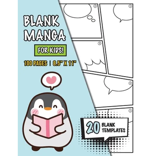 Blank Manga for Kids (Ages 4-8, 8-12): (100 Pages) Draw Your Own Manga with a Variety of 20 Blank Templates! - Paperback