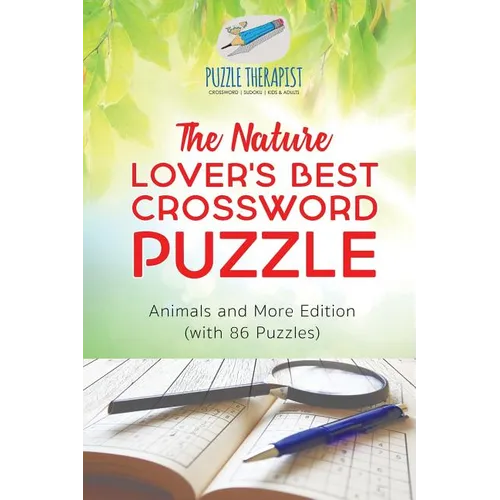 The Nature Lover's Best Crossword Puzzle Animals and More Edition (with 86 Puzzles) - Paperback