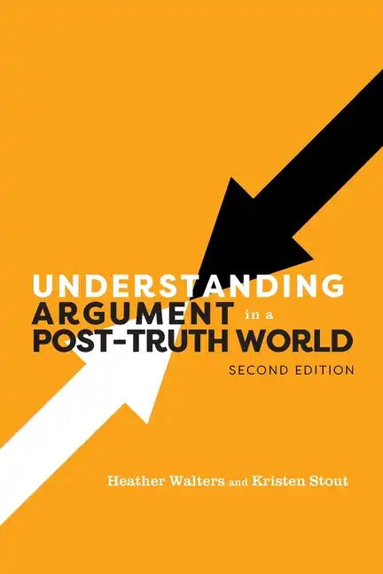 Understanding Argument in a Post-Truth World - Paperback