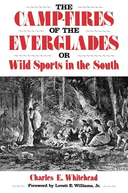 Camp-Fires of the Everglades: Or Wild Sports in the South - Paperback