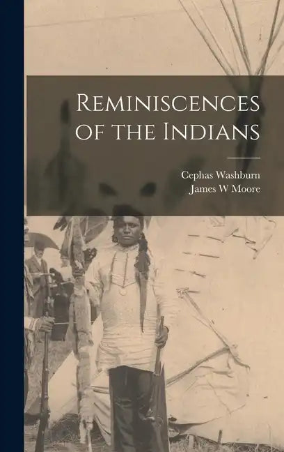 Reminiscences of the Indians - Hardcover