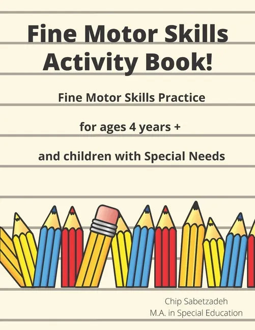 Fine Motor Skills Activity Book: Fine Motor Skills Practice For 4 Years + - Paperback