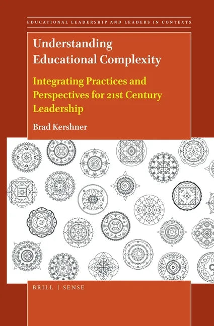 Understanding Educational Complexity: Integrating Practices and Perspectives for 21st Century Leadership - Paperback