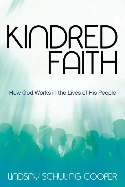 Kindred Faith: How God Works in the Lives of His People - Paperback