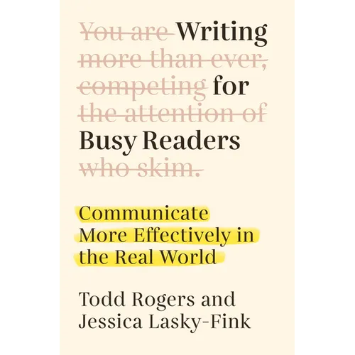 Writing for Busy Readers: Communicate More Effectively in the Real World - Hardcover