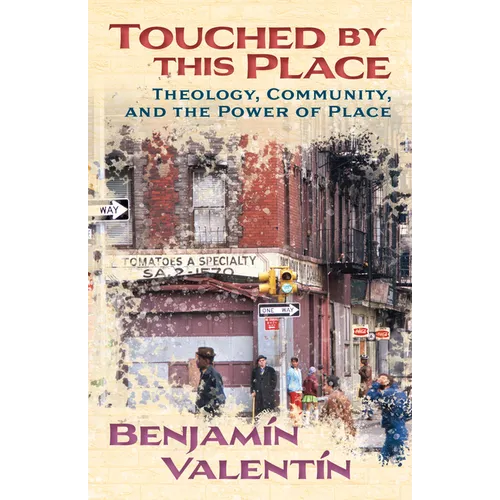 Touched by This Place: Theological Writing and the Power of Place - Paperback
