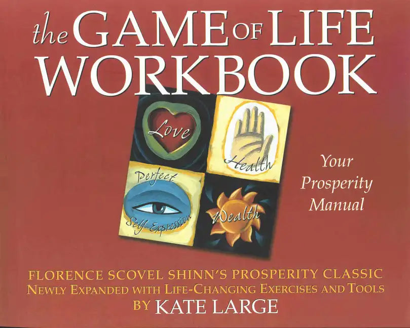 The Game of Life Workbook: Florence Scovel Shinn's Prosperity Classic -Newly Expanded with Life Changing Exercises and Tools - Paperback