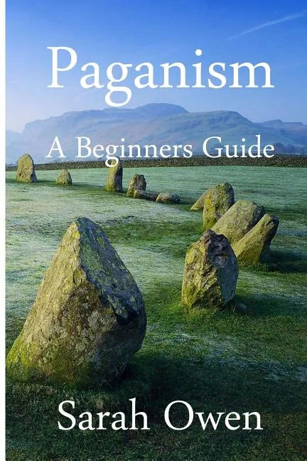 Paganism: A Beginners Guide to Paganism - Paperback