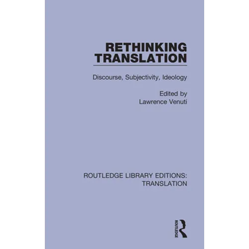 Rethinking Translation: Discourse, Subjectivity, Ideology - Paperback