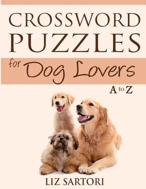 Crossword Puzzles for Dog Lovers A to Z - Paperback