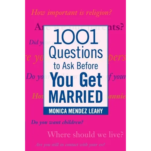 1001 Questions to Ask Before You Get Married: Prepare for Your Marriage Before You Say 