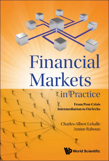 Financial Markets in Practice: From Post-Crisis Intermediation to Fintechs - Hardcover