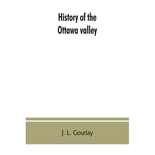 History of the Ottawa valley - Paperback
