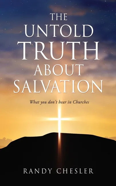 The Untold Truth about Salvation: What you don't hear in Churches - Paperback
