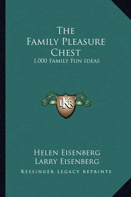 The Family Pleasure Chest: 1,000 Family Fun Ideas - Paperback