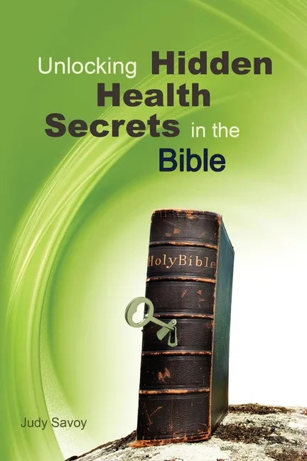 Unlocking Hidden Health Secrets in the Bible - Paperback