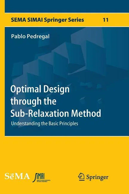 Optimal Design Through the Sub-Relaxation Method: Understanding the Basic Principles - Paperback