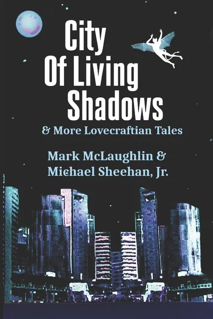 City Of Living Shadows & More Lovecraftian Tales - Paperback