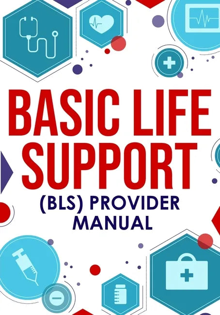 ﻿Basic Life Support (BLS) Provider Manual - Paperback