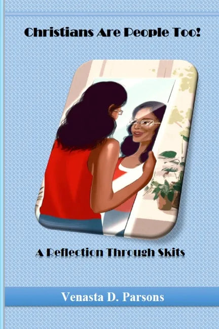 Christians Are People Too: A Reflection Through Skits - Paperback