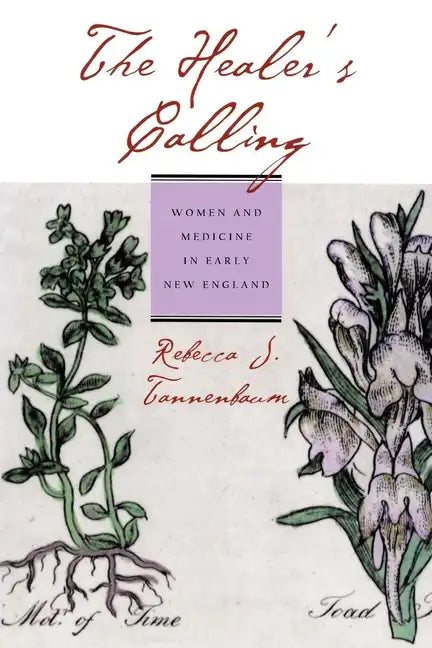 The Healer's Calling: Women and Medicine in Early New England - Paperback