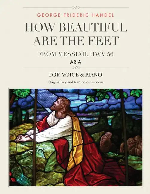 How Beautiful Are the Feet: Aria from Messiah, HWV 56, For Medium, High and Low Voices - Paperback