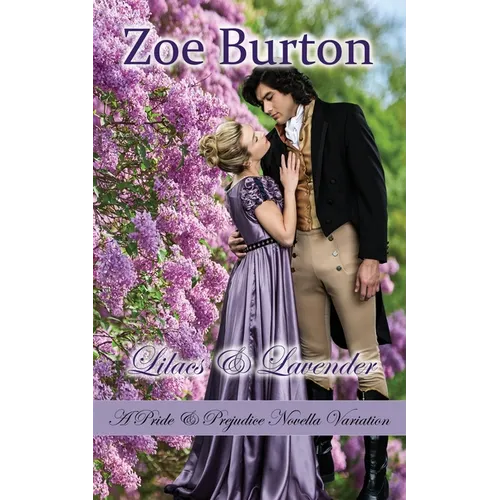 Lilacs & Lavender: A Pride & Prejudice Novella Variation - Paperback