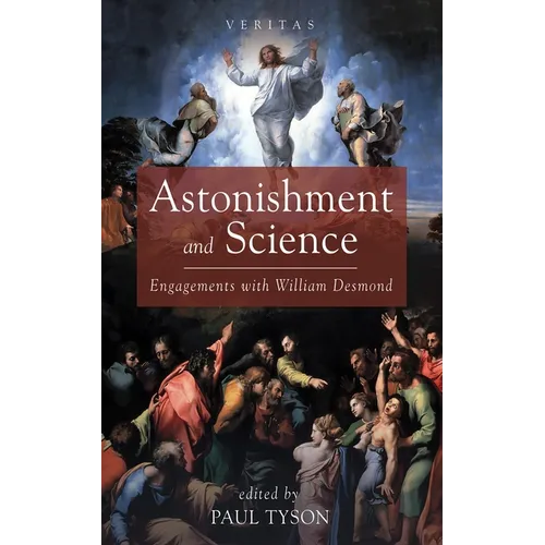 Astonishment and Science: Engagements with William Desmond - Paperback
