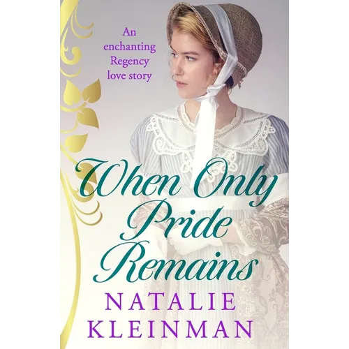 When Only Pride Remains: An enchanting Regency love story - Paperback