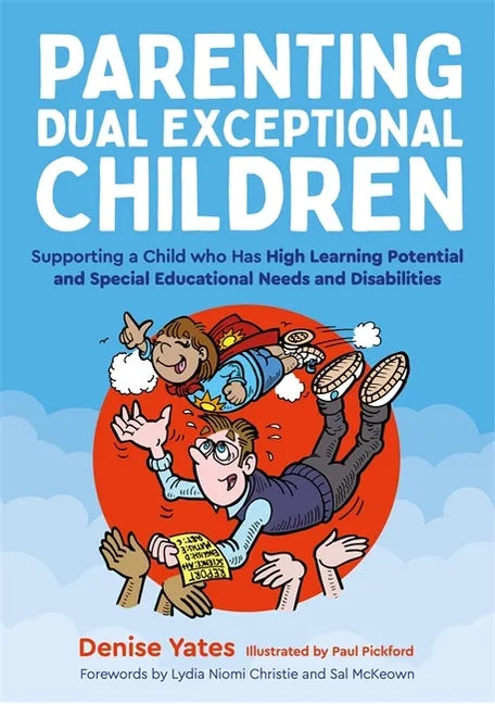 Parenting Dual Exceptional Children: Supporting a Child Who Has High Learning Potential and Special Educational Needs and Disabilities - Paperback