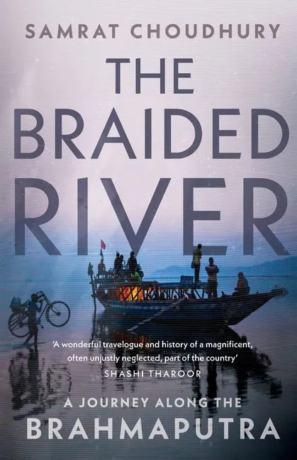 The Braided River: A Journey Along the Brahmaputra - Paperback