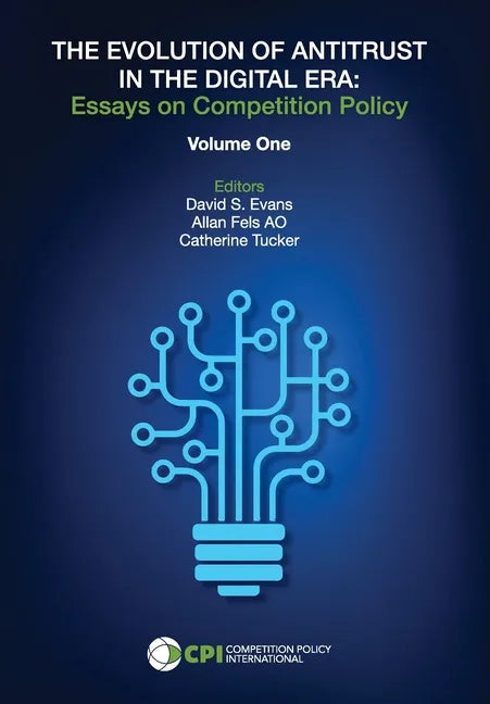 The Evolution of Antitrust in the Digital Era: essays on competition policy - Hardcover
