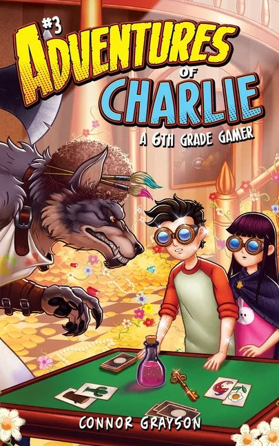 Adventures of Charlie: A 6th Grade Gamer #3 - Paperback