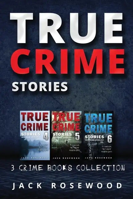 True Crime Stories: True Crime Books Collection (Book 4, 5 & 6) - Paperback