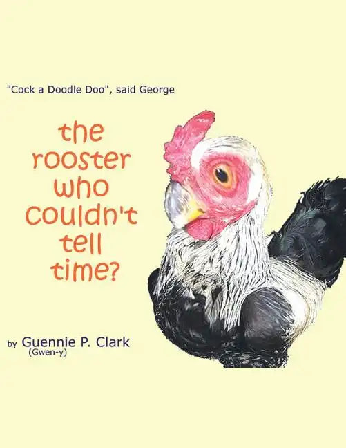 The Rooster Who Couldn't Tell Time?: 