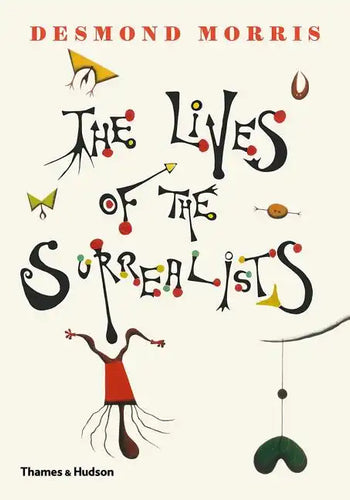 The Lives of the Surrealists - Hardcover