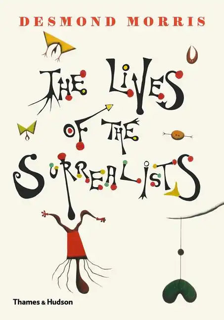 The Lives of the Surrealists - Hardcover