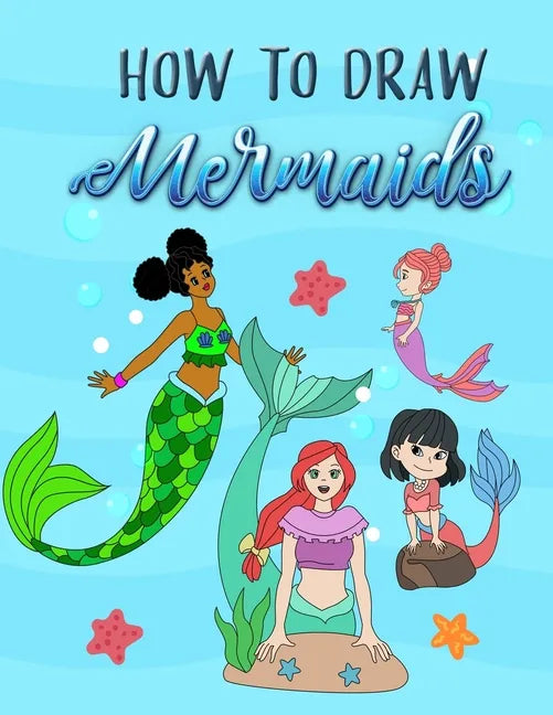 How to Draw Mermaids: How to draw book for Kids - Paperback