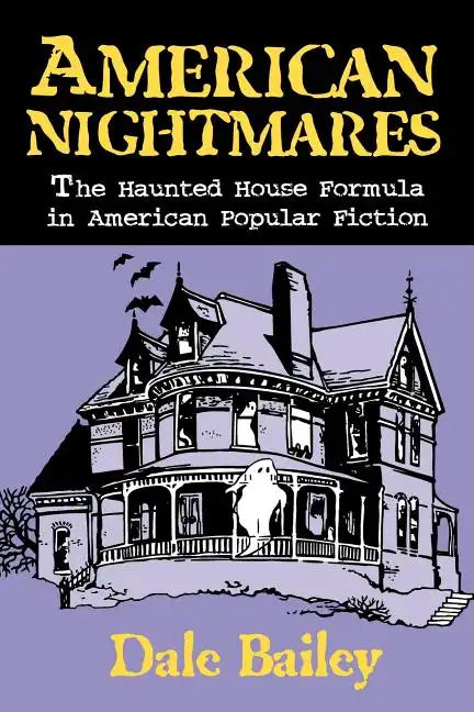 American Nightmares: The Haunted House Formula in American Popular Fiction - Paperback