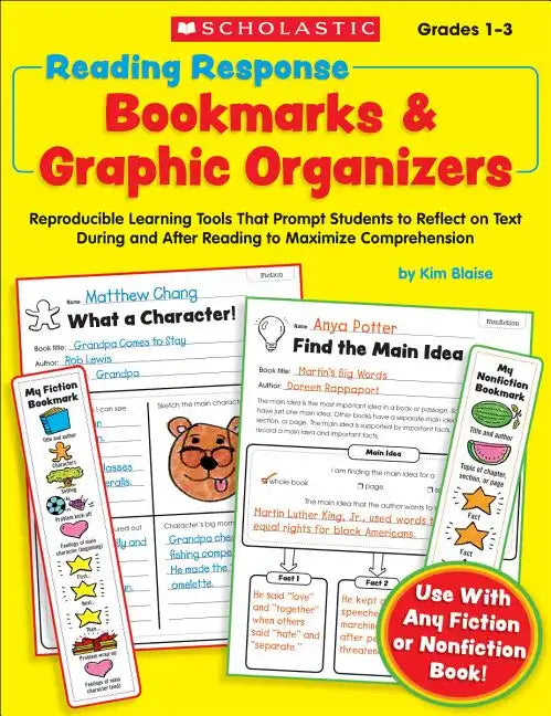 Reading Response Bookmarks & Graphic Organizers: Reproducible Learning Tools That Prompt Students to Reflect on Text During and After Reading to Maxim - Paperback