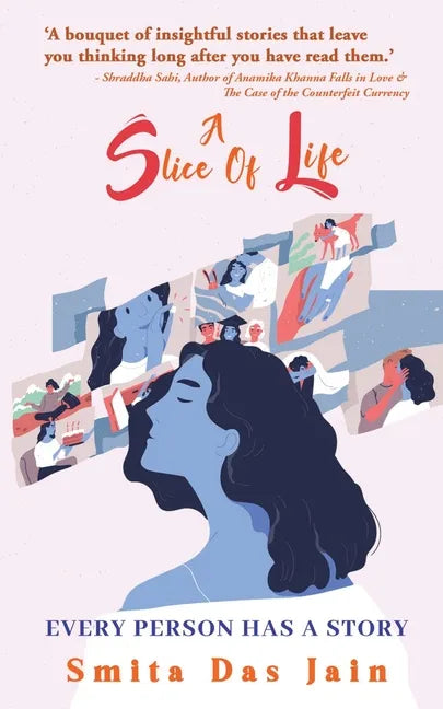 A Slice Of Life: Every Person Has A Story - Paperback