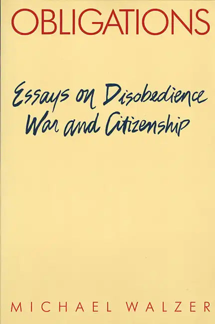 Obligations: Essays on Disobedience, War, and Citizenship - Paperback