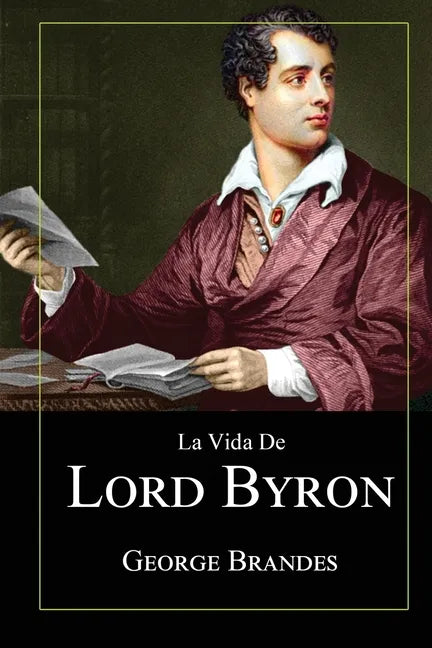 La Vida de Lord Byron: Grandes Biografías en Español - Paperback