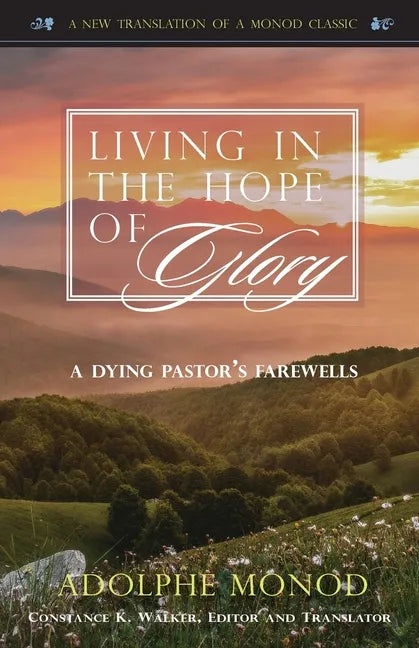 Living in the Hope of Glory: A Dying Pastor's Farewells - Paperback