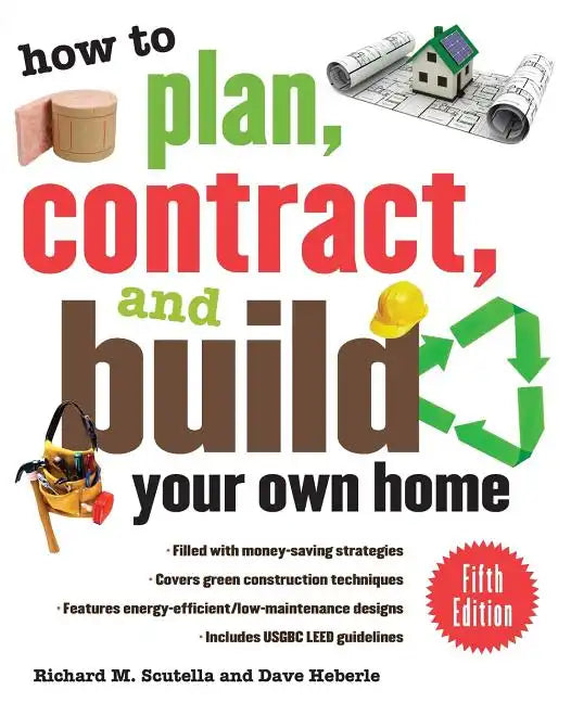 How to Plan, Contract, and Build Your Own Home - Paperback