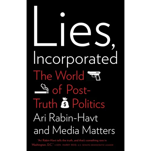 Lies, Incorporated: The World of Post-Truth Politics - Paperback
