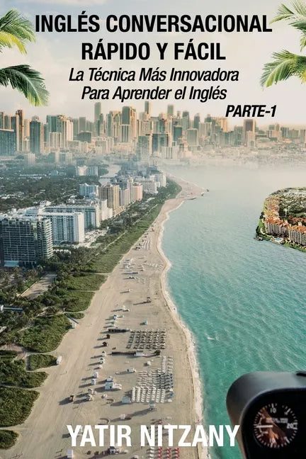 Inglés Conversacional Rápido y Fácil - Parte 1: La Técnica Más Innovadora Para Aprender el Inglés - Paperback